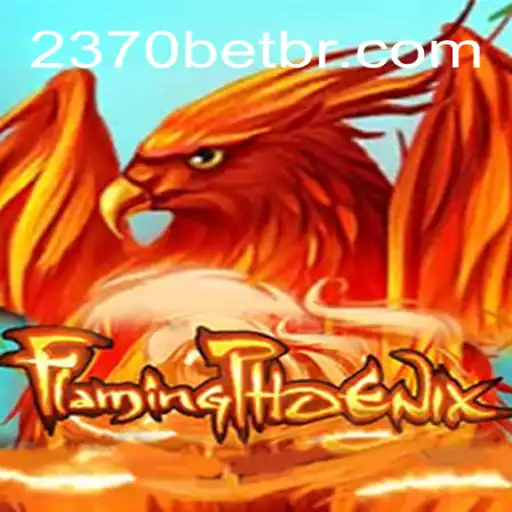 Explorando as Emoções do Jogo FlamingPhoenix no 2370BET.COM